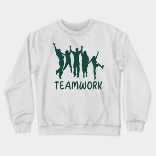 Teamwork makes the dreamwork tees Crewneck Sweatshirt